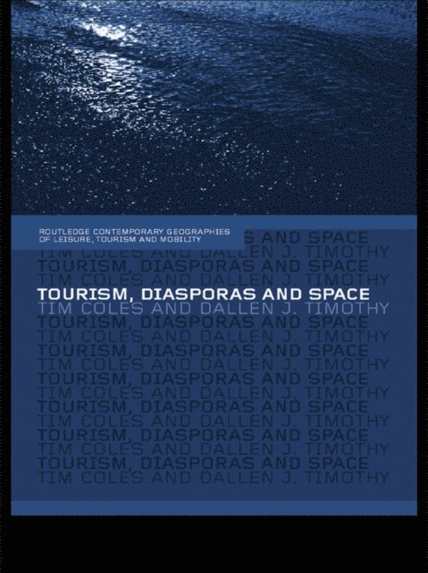 Dallen J. Timothy, Tim Coles - Tourism, Diasporas and Space, E-bok