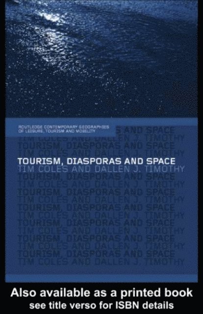 Dallen J. Timothy, Tim Coles - Tourism, Diasporas and Space, E-bok