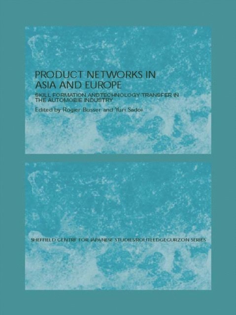 Yuri Sadoi, Rogier Busser - Production Networks in Asia and Europe, E-bok