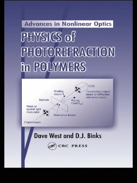 D.J. Binks, Dave West - Physics of Photorefraction in Polymers, E-bok