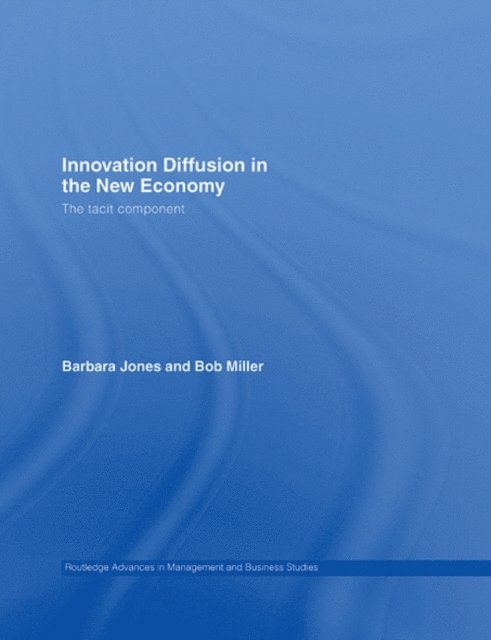 Bob Miller, Barbara Jones - Innovation Diffusion in the New Economy, E-bok