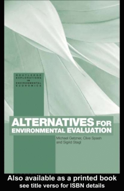 Sigrid Stagl, Clive Spash, Michael Getzner - Alternatives for Environmental Valuation, E-bok