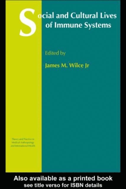 James M. Wilce Jr. - Social and Cultural Lives of Immune Systems, E-bok