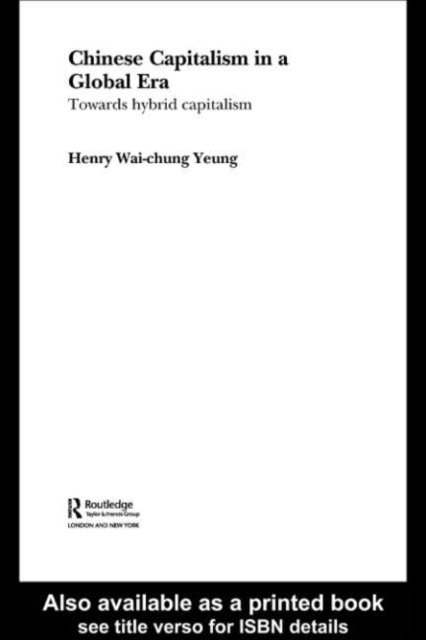 Henry Wai-chung Yeung - Chinese Capitalism in a Global Era, E-bok
