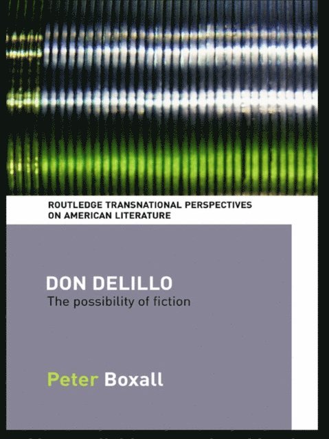 Peter Boxall - Don DeLillo, E-bok