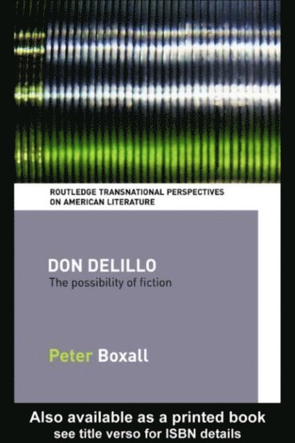 Peter Boxall - Don DeLillo, E-bok
