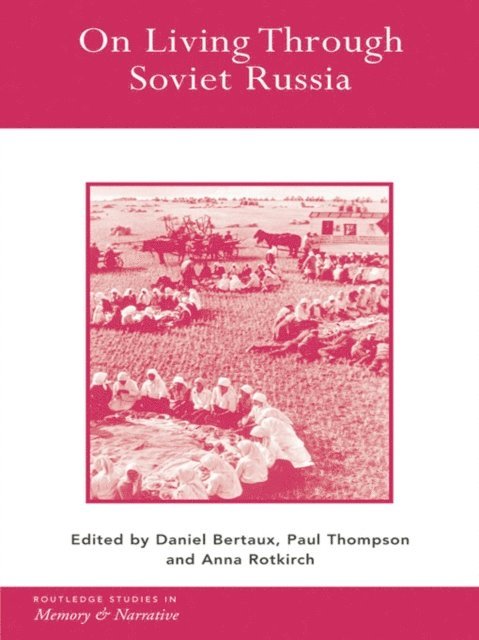 Paul Thompson, Anna Rotkirch, Daniel Bertaux - On Living Through Soviet Russia, E-bok