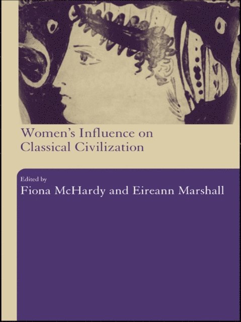 Fiona Mchardy, Eireann Marshall - Women's Influence on Classical Civilization, E-bok