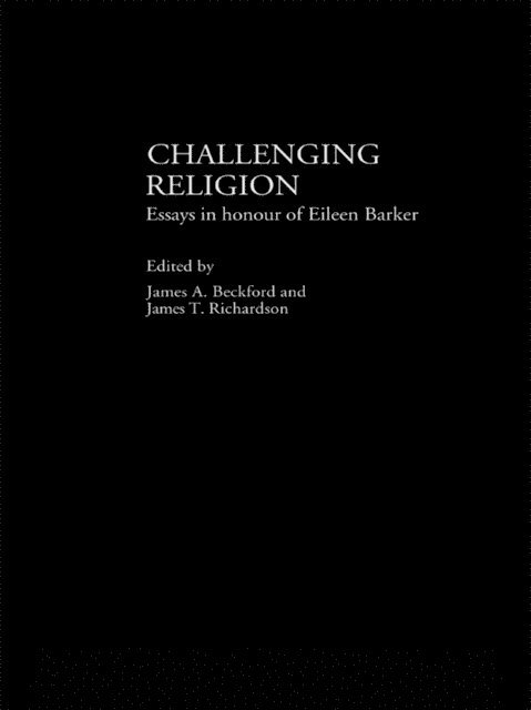 James T. Richardson, James A. Beckford - Challenging Religion, E-bok