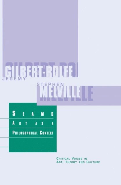 Jeremy Gilbert-Rolfe, Stephen Melville - Seams, E-bok