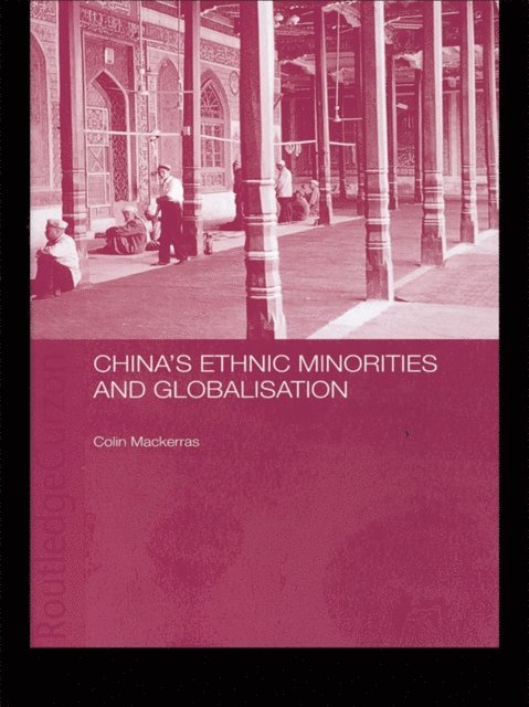 Colin Mackerras - China's Ethnic Minorities and Globalisation, E-bok