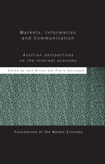 Pierre Garrouste, Jack Birner - Markets, Information and Communication, E-bok