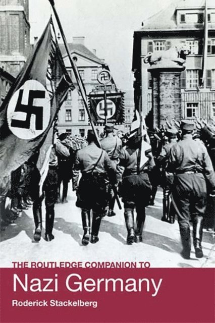 Roderick Stackelberg - Routledge Companion to Nazi Germany, E-bok