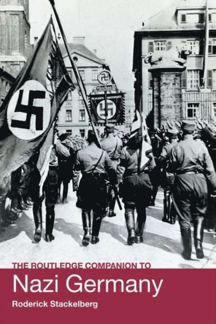 Roderick Stackelberg - Routledge Companion to Nazi Germany, E-bok