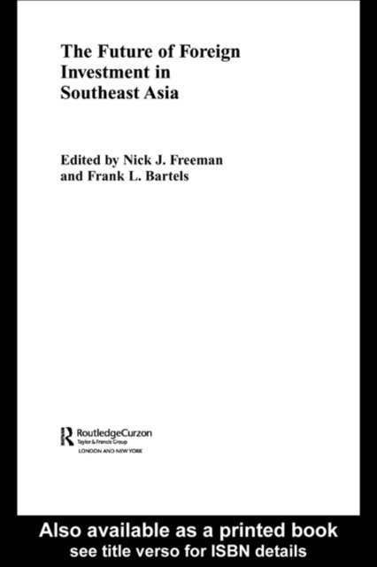 Nick Freeman, Frank Bartels - Future of Foreign Investment in Southeast Asia, E-bok