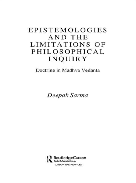 Deepak Sarma - Epistemologies and the Limitations of Philosophical Inquiry, E-bok