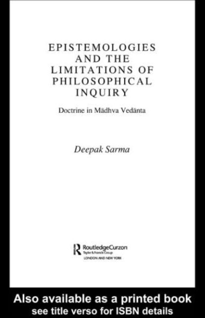 Deepak Sarma - Epistemologies and the Limitations of Philosophical Inquiry, E-bok