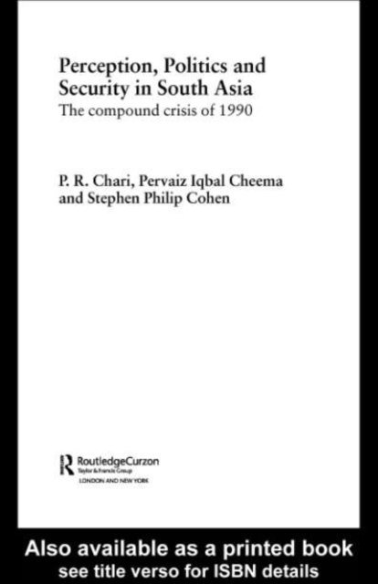 Stephen Philip Cohen, Pervias Iqbal Cheema, P. R. Chari - Perception, Politics and Security in South Asia, E-bok