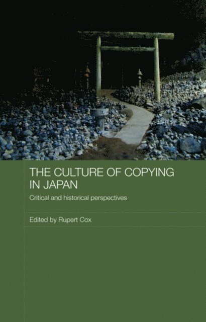 Rupert Cox - Culture of Copying in Japan, E-bok