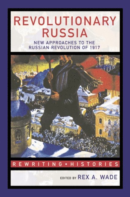 Rex A. Wade - Revolutionary Russia, E-bok