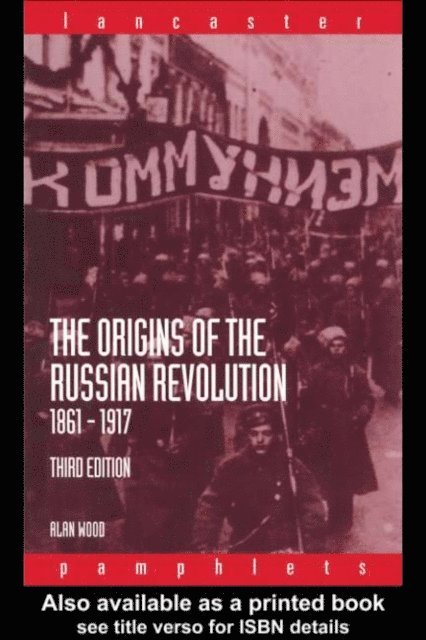Alan Wood - Origins of the Russian Revolution, 1861-1917, E-bok