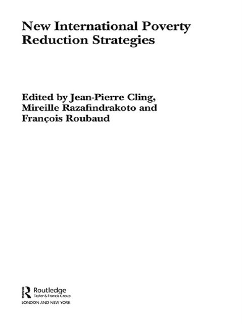 Francois Roubaud, Mireille Razafindrakoto, Jean-Pierre Cling - New International Poverty Reduction Strategies, E-bok