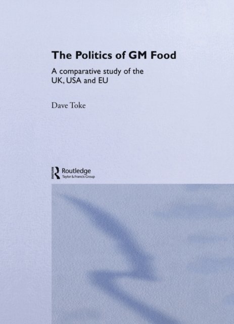 Dave Toke - Politics of GM Food, E-bok