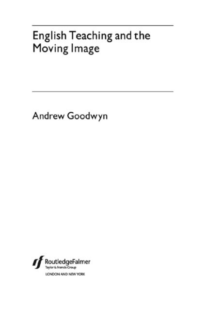 Andrew Goodwyn - English Teaching and the Moving Image, E-bok
