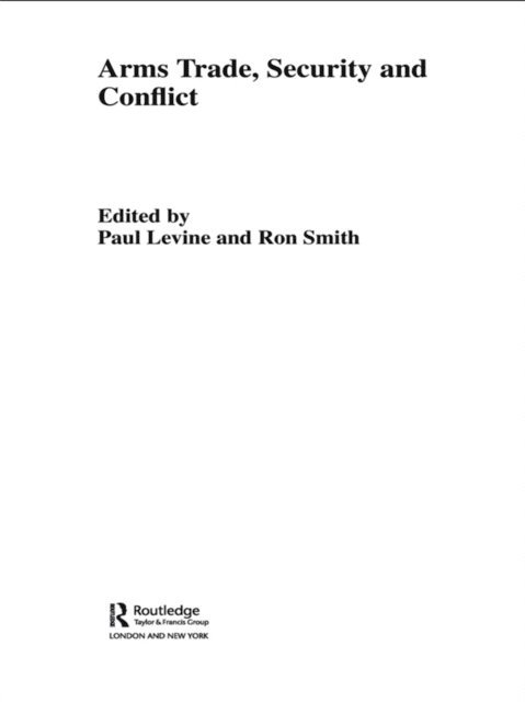 Ron Smith, Paul Levine - Arms Trade, Security and Conflict, E-bok