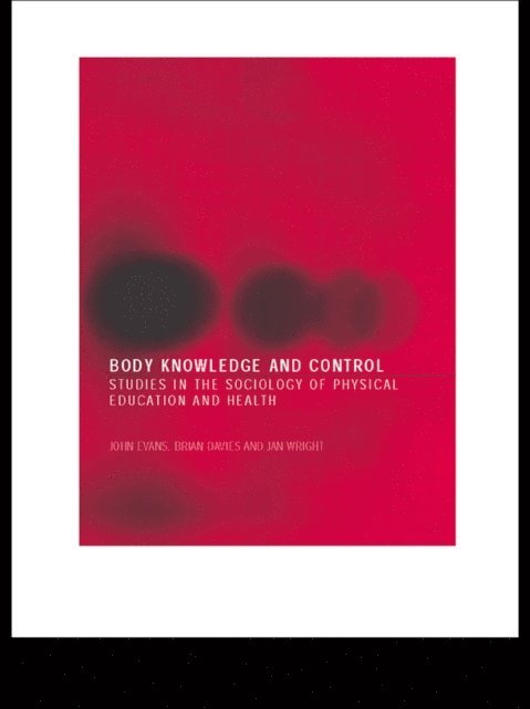 Jan Wright, Brian Davies, John Evans - Body Knowledge and Control, E-bok