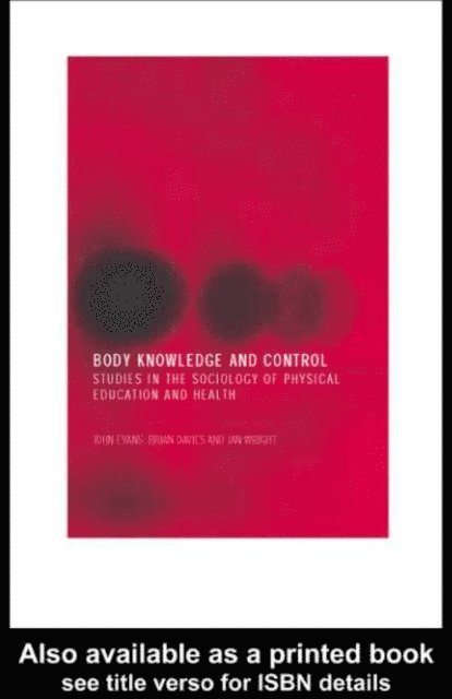 Jan Wright, Brian Davies, John Evans - Body Knowledge and Control, E-bok