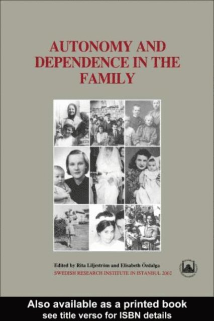 Rita Liljestrom - Autonomy and Dependence in the Family, E-bok