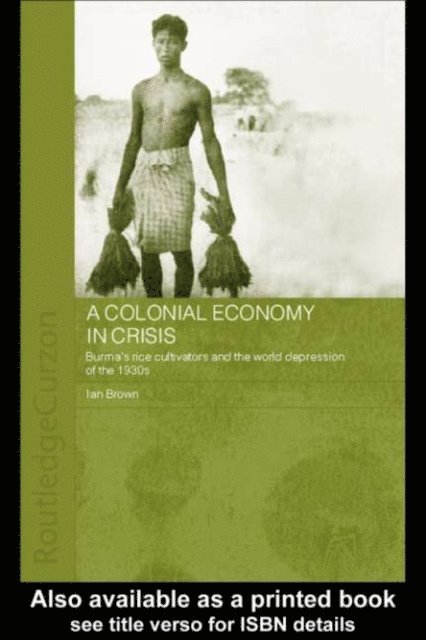 Ian Brown - Colonial Economy in Crisis, E-bok