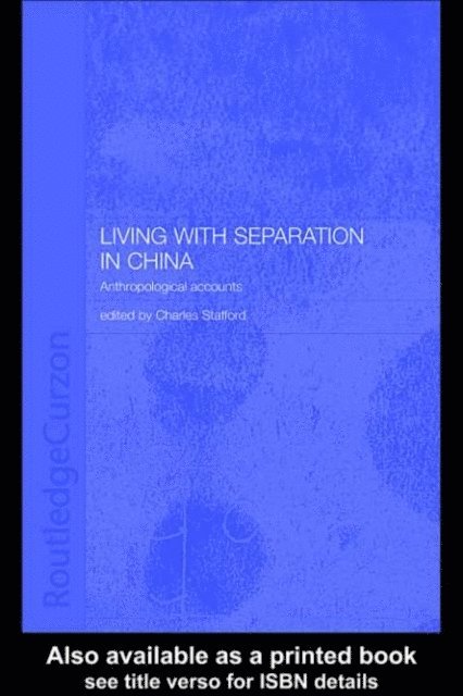 Charles Stafford - Living with Separation in China, E-bok