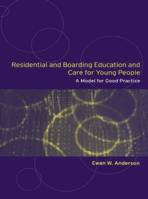 Ewan Anderson - Residential and Boarding Education and Care for Young People, E-bok