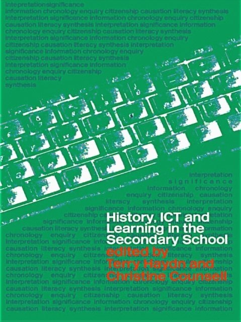 Christine Counsell, Terry Haydn - History, ICT and Learning in the Secondary School, E-bok