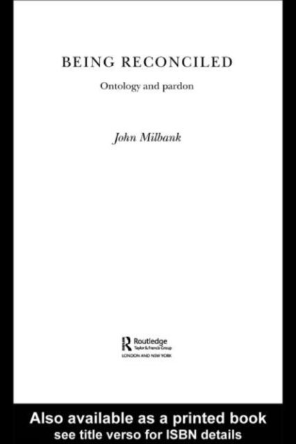 John Milbank - Being Reconciled, E-bok