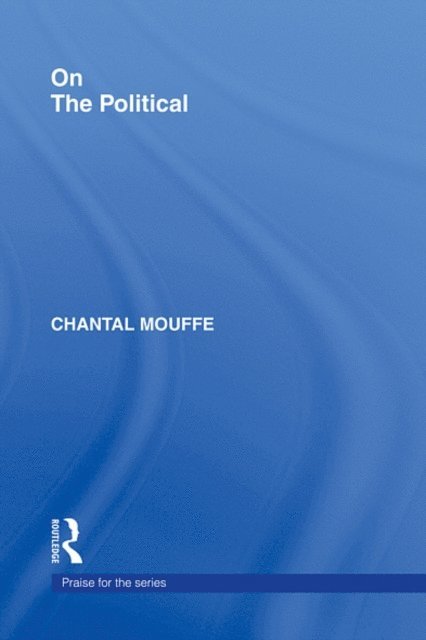 Chantal Mouffe - On the Political, E-bok