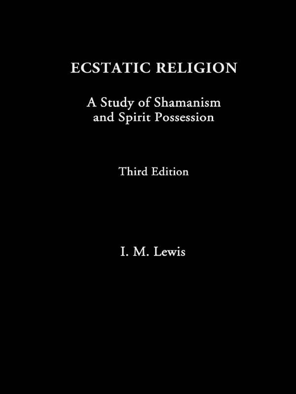 I.M. Lewis - Ecstatic Religion, E-bok