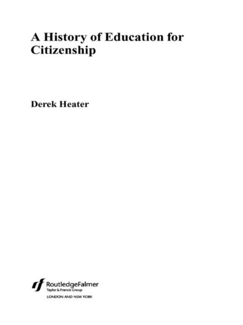 Derek Heater - History of Education for Citizenship, E-bok