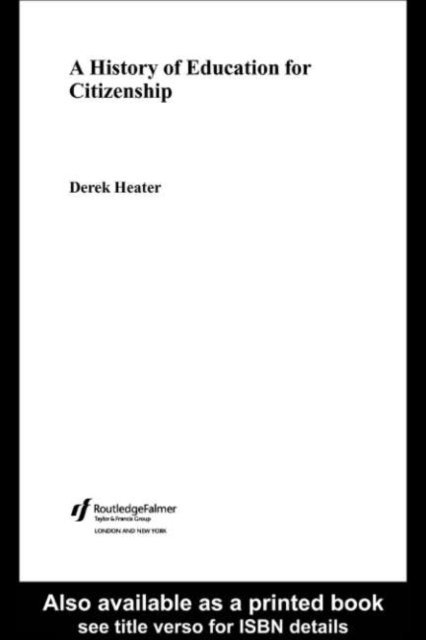 Derek Heater - History of Education for Citizenship, E-bok