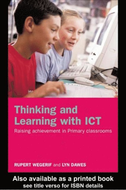 Lyn Dawes, Rupert Wegerif - Thinking and Learning with ICT, E-bok