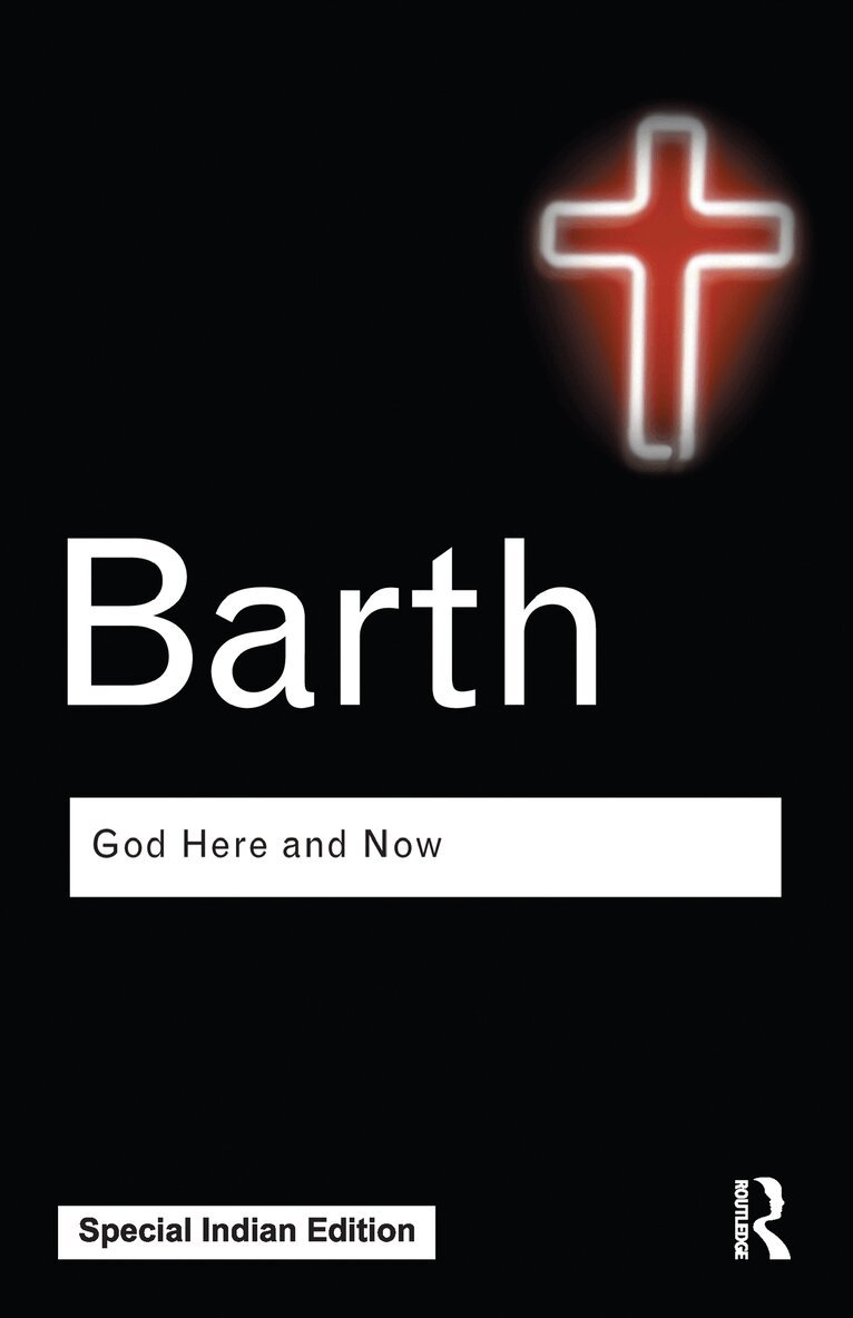 Karl Barth - God Here and Now, E-bok