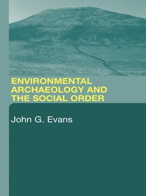 John G. Evans - Environmental Archaeology and the Social Order, E-bok. Tillgänglighet: Lägg i varukorg