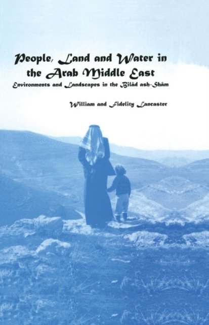Fidelity Lancaster, William Lancaster - People, Land and Water in the Arab Middle East, E-bok