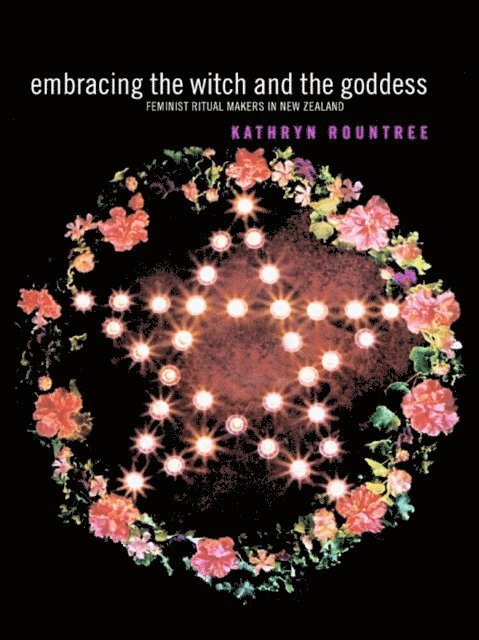 Kathryn Rountree - Embracing the Witch and the Goddess, E-bok