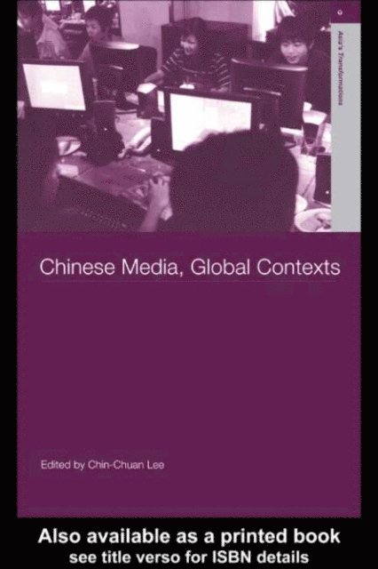 Lee Chin-Chuan - Chinese Media, Global Contexts, E-bok