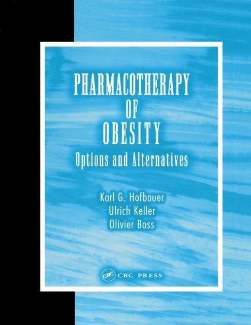Olivier Boss, Ulrich Keller, Karl G. Hofbauer - Pharmacotherapy of Obesity, E-bok