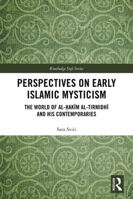 Sara Sviri - Perspectives on Early Islamic Mysticism, E-bok