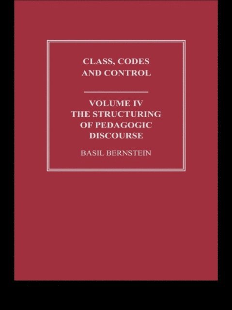 Basil Bernstein - Structuring of Pedagogic Discourse, E-bok